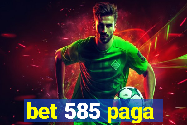 bet 585 paga